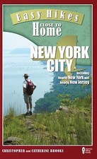 Easy Hikes Close to Home: New York City: Including Nearby New York and Nearby N
