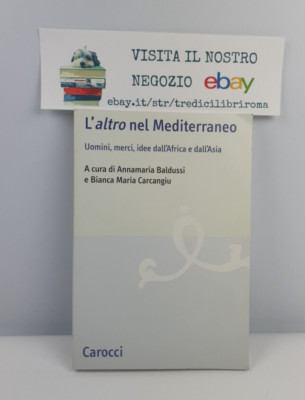 DER ANDERE IM MEDITERRANEO - A. BALDUSSI - M. CARCANGIU - CAROCCI - 2006