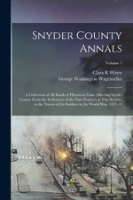 George Washington Wagenseller Clara R Winey Snyder County Annals (Paperback)