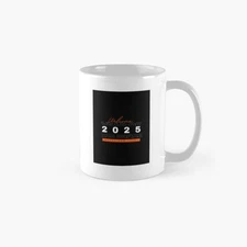 Welcome 2025 Classic Mug , Gift For Family