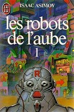 Les robots de l'aube tome 1 Isaac Asimov