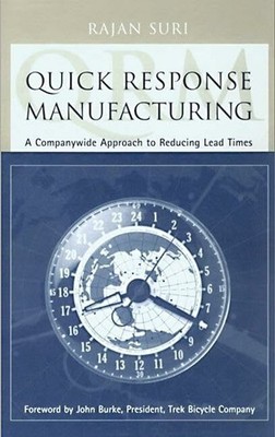 Quick Response Manufacturing: A Companywide Approach Buch Taylor & Francis Inc