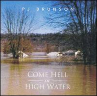 Come Hell or High Water by PJ Brunson (CD, 2002)