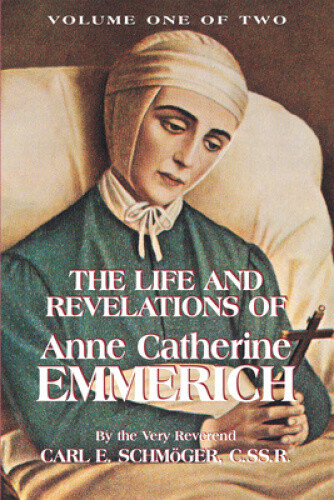 Thumbnail - The Life And Revelations Of Anne Catherine Emmerich: Volume I Volume 1