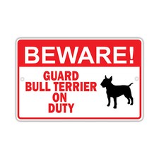 Beware Guard Bull Terrier On Duty Dog Owner Novelty Notice Aluminum Metal Sign