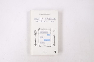48230 Max Scharnigg HERRN KNIGGE GEFÄLLT DAS! das Handbuch für gute Manieren im