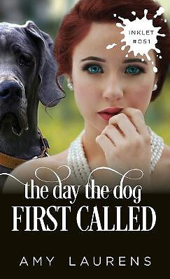 Der Tag, an dem der Hund zuerst gerufen wurde von Amy Laurens - neue Kopie - 9781925825534