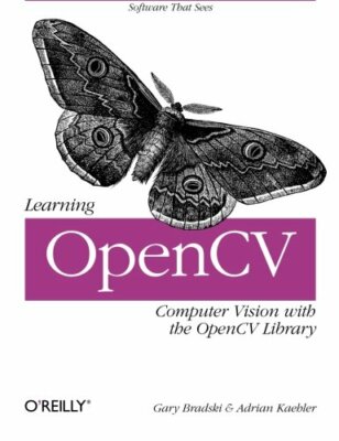 Learning OpenCV: Computer Vision with the OpenCV Library, Bradski, Kaehler+=