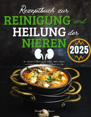 Rezeptbuch: Nierenreinigung & Heilung - 3000 Tage Rezepte & 56 Tage - Bild 1 von 2