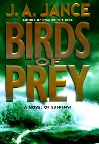 Birds of Prey: A Novel of Suspense - Hardcover By Jance, J.A. - GOOD