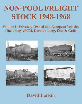 Non-Pool Freight Stock 1948-1968: Privately-Owned and European Vehicles...