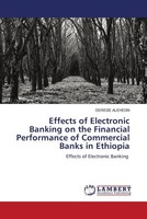 Derese Alehegn | Effects Of Electronic Banking On The Financial Performance...