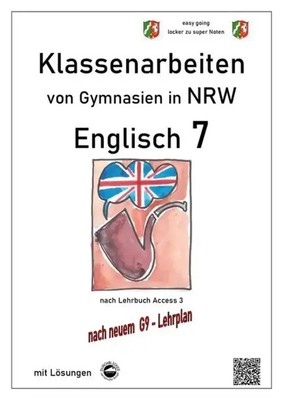Englisch 7 (English G Access 3), Klassenarbeiten von Gymnasien in NRW mit...