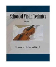 School of Violin Technics: Book III, Schradieck, Henry