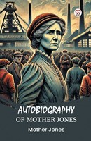 Autobiography Of Mother Jones | Mother Jones | Taschenbuch | Englisch | 2025