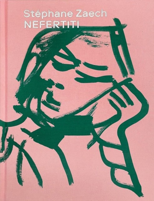 Stéphane Zaech: Nefertiti by Mirjam Fischer HARDBACK 9783777440132
