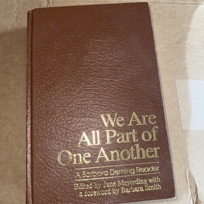 We Are All Part of One Another : A Barbara Deming Reader Hardcover