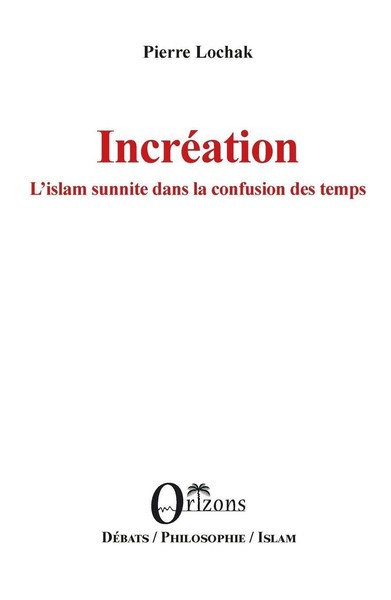 IncréAtion L'islam Sunnite Dans La Confusion Des Temps Pierre Lochak-image