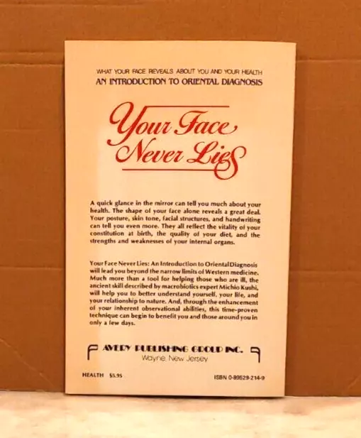 Your Face Never Lies: What Your Face Reveals About You and Your Health, an  Introduction to Oriental Diagnosis: Kushi, Michio: 9780895292148:  : Books