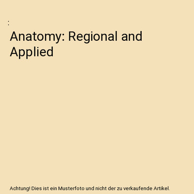 Anatomy: Regional and Applied