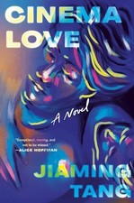 Cinema Love: A Novel by Tang, Jiaming