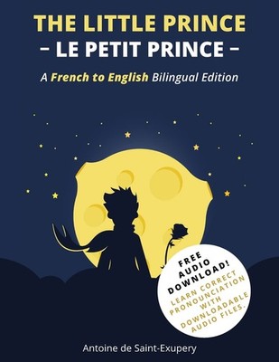 Little Prince (Le Petit Prince): A French-English Bilingual Edition Paperback