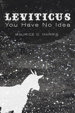 Leviticus: You Have No Idea by Maurice D. Harris (English) Paperback Book
