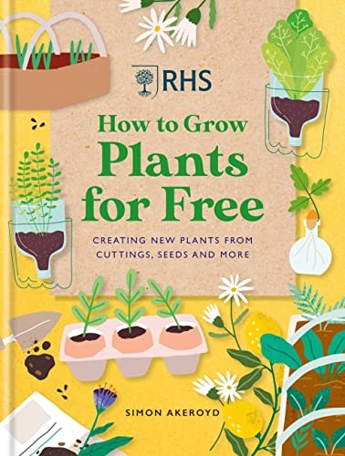 RHS How to Grow Plants for Free: Creating New Plants by Simon Akeroyd HARDBACK - Image 6