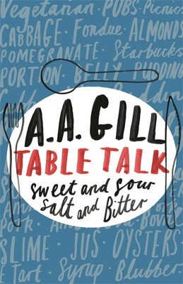 Table Talk | Sweet And Sour, Salt and Bitter | Adrian Gill | Englisch | Buch