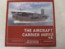 Anatomy of the Ship Ser.: The Aircraft Carrier Hiryu by Stefan Draminski...