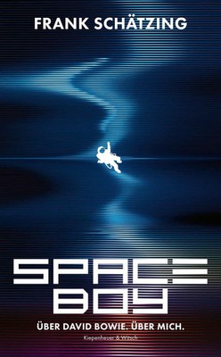 Spaceboy | Frank Schätzing | Über David Bowie. Über mich. | Buch | 400 S. | 2025
