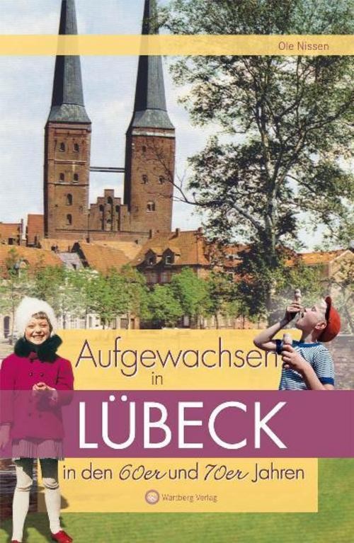 Aufgewachsen in Lübeck den 60er und 70er Jahren Ole Nissen