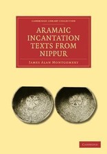Aramaic Incantation Texts from Nippur, Paperback by Montgomery, James A., Bra...