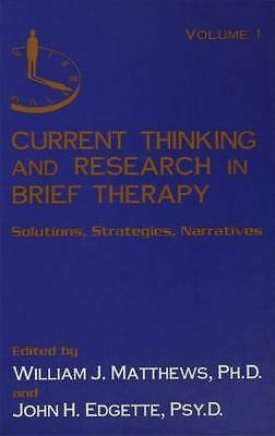 Current Thinking and Research in Brief Therapy by Matthews, William, Edgette, J