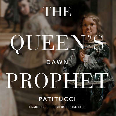 The Queen's Prophet by Dawn Patitucci 2017 Unabridged CD 9781470820527
