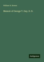 William H. Bowen | Memoir Of George T. Day, D. D. | Taschenbuch | Englisch