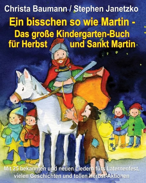 Ein Bisschen So Wie Martin - Das GroßE Kindergarten-Buch FüR Herbst Und Sankt...-image