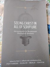 Seeing Christ in All of Scripture by Duguid, ...