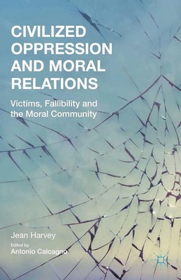 J. Harvey | Civilized Oppression and Moral Relations | Taschenbuch | Englisch