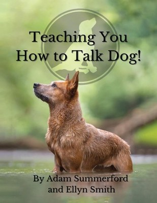 Adam Summerford Ellyn Smit Teaching You How To Talk Dog (Paperback) (UK IMPORT)