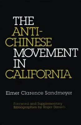 The Anti-Chinese Movement in California by Sandmeyer, Elmer Clarence