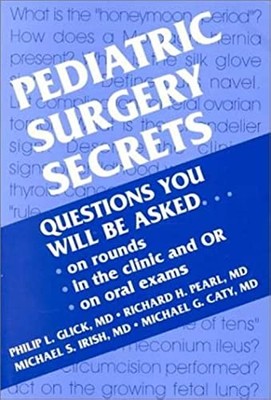 Secrets Ser.: Pediatric Surgery Secrets by Michael G. Caty, Richard Pearl, ...