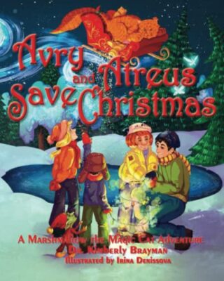 Avry and Atreus Save Christmas: A Marshmallow the Magic Cat Adventure By Irin...