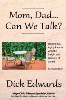 Mom, Dad...Can We Talk?: Helping our Aging Parents with the Insight and Wisdom