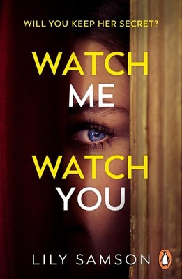 Watch Me Watch You by Lily Samson Paperback Book