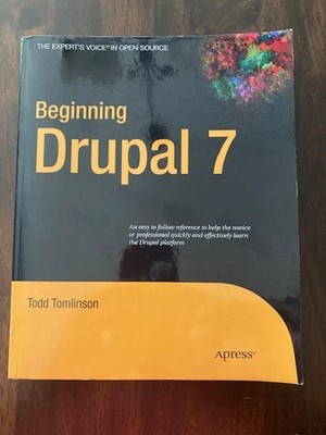 Beginning Drupal 7 by Tomlinson, Todd