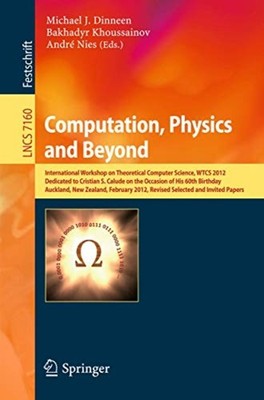 Computation, Physics and Beyond : International Worksho - Trade Paperback NEW Ba