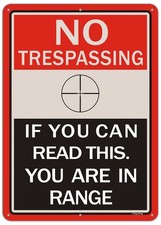 No Trespassing If You Can Read This You are in Range Sign 14 x 10 Inches Meta...