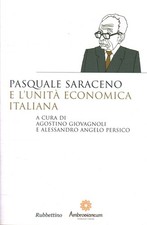Pasquale Saraceno e l'unità economica italiana - AA.VV. (Rubbettino Editore)