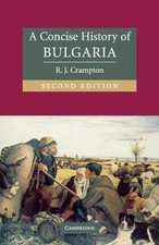 R. J. Crampton A Concise History of Bulgaria (Poche) Cambridge Concise Histories